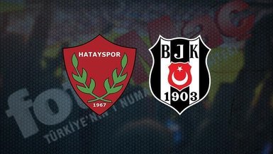 Hatayspor - Beşiktaş maçı CANLI