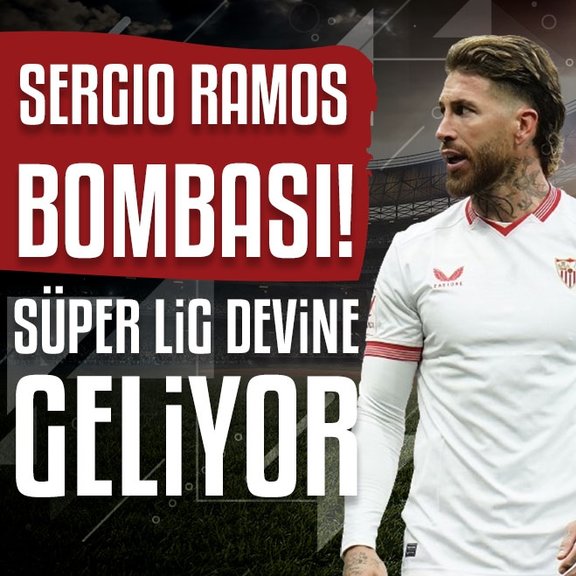 TRANSFER HABERİ: Sergio Ramos bombası! Süper Lig devine geliyor