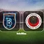 Başakşehir - Gençlerbirliği | CANLI