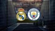 Real Madrid - Manchester City canlı izle!