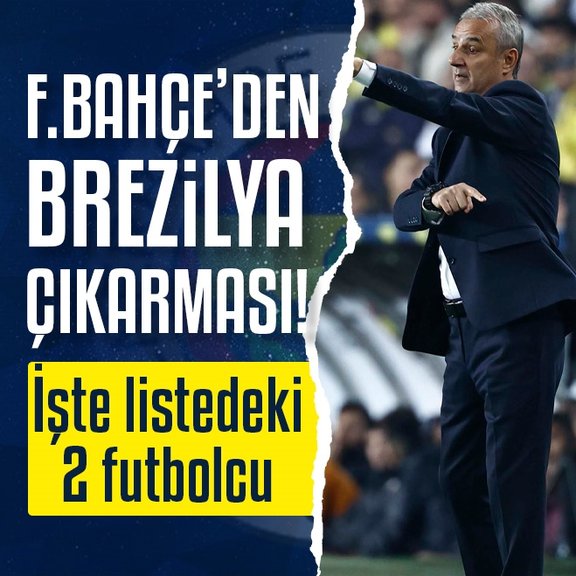 TRANSFER HABERLERİ: Fenerbahçe’den Brezilya çıkarması! İşte listedeki 2 futbolcu