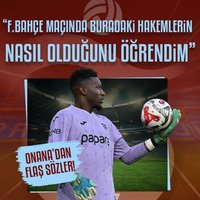Andre Onana'dan flaş sözler!