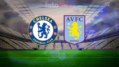 Chelsea-Aston Villa maçı izleme bilgileri: Saati ve kanalı!