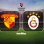 Göztepe-Galatasaray maçı ne zaman?