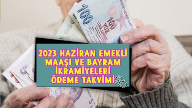 4A, 4B, 4C EMEKLİ MAAŞ ÖDEMELERİ NE ZAMAN? | 2023 Haziran SSK Bağkur emekli maaşı ve bayram ikramiyesi ödeme tarihleri