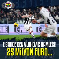 F.Bahçe'den Vlahovic hamlesi!