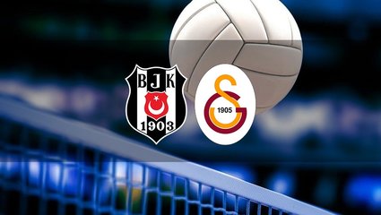 Beşiktaş Ayos - Galatasaray Daikin maçı CANLI İZLE | Beşiktaş - Galatasaray maçı hangi kanalda? Saat kaçta?