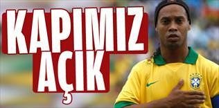 Ronaldinho'ya kapımız açık
