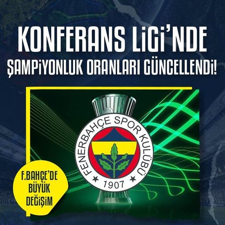 UEFA Konferans Ligi’nde şampiyonluk oranları güncellendi! Fenerbahçe’de büyük değişim