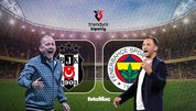 Beşiktaş-F.Bahçe maçı öncesi son notlar!