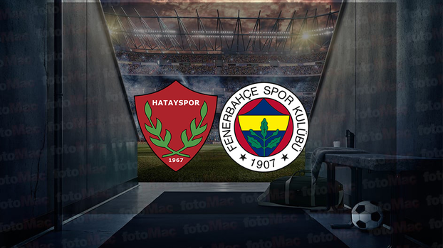 Hatayspor - Fenerbahçe maçı CANLI İZLE | Hatayspor - Fenerbahçe maçı ne zaman? Fenerbahçe maçı hangi kanalda?