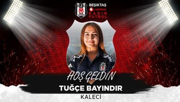 Tuğçe Bayındır Beşiktaş’ta