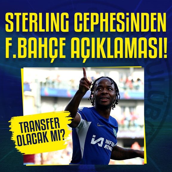 Sterling cephesinden transfer açıklaması! Fenerbahçe’ye gelecek mi?