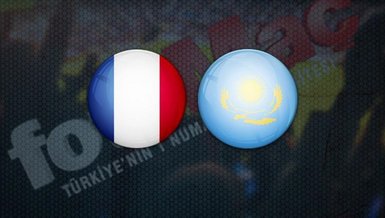 Fransa - Kazakistan maçı CANLI