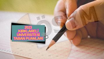 Kırklareli Üniversitesi (KLÜ) taban puanları 2023