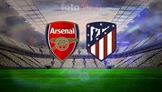 Arsenal-Atletico Madrid maç bilgileri!