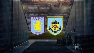 Aston Villa - Burnley maçı ne zaman? Saat kaçta ve hangi kanalda canlı yayınlanacak? | İngiltere Premier Lig