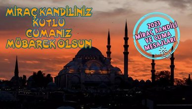 MİRAÇ KANDİLİ CUMA MESAJLARI 2023 | Kandile özel resimli, dualı cuma mesajları - Kandil ve cuma mesajları bir arada Facebook, Whatsapp, Instagram