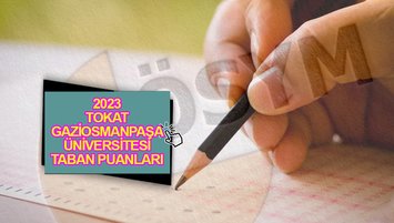 Tokat Gaziosmanpaşa Üniversitesi (TOGÜ) taban puanları 2023