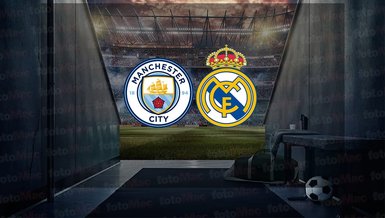 Manchester City - Real Madrid maçı CANLI İZLE
