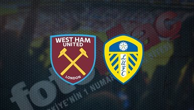West Ham United - Leeds United maçı ne zaman, saat kaçta ve hangi kanalda canlı yayınlanacak? | FA Cup