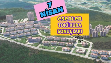 TOKİ ESENLER KURA SONUÇ 7 NİSAN | TOKİ Esenler sonuç sorgulama ekranı - İstanbul Esenler TOKİ Genç, Engelli, Emekli kazananlar isim listesi