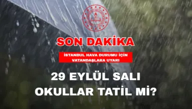 İstanbul yarın okullar tatil mi? SON DAKİKA 29 Eylül okul yok mu?