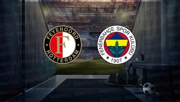 Feyenoord - Fenerbahçe maçı hangi kanalda?