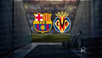 Barcelona - Villarreal maçı ne zaman?