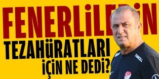 Fatih Terim Fenerbahçelilerin tezahüratları için ne dedi?