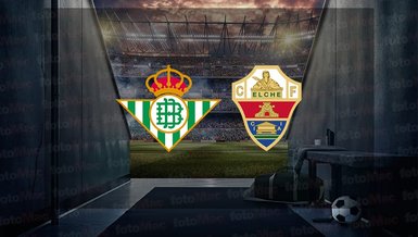 Real Betis - Elche maçı ne zaman, saat kaçta ve hangi kanalda canlı yayınlanacak? | İspanya La Liga