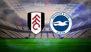Fulham-Brighton maçı hangi kanalda?