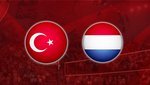 Türkiye-Hollanda | CANLI İZLE
