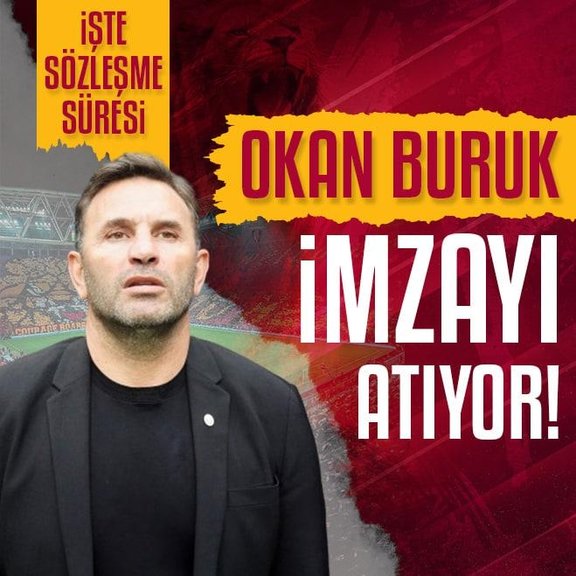 Galatasaray Okan Buruk ile imzalıyor! İşte sözleşme süresi