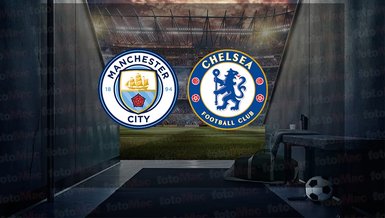 Manchester City Chelsea maçı CANLI İZLE