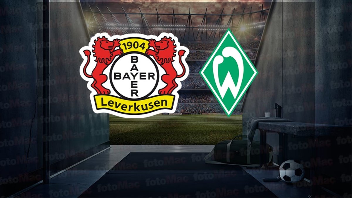 Bayer Leverkusen-Werder Bremen maçı ne zaman, saat kaçta ve hangi kanalda canlı yayınlanacak? | Almanya Bundesliga Bayer Leverkusen-Werder Bremen maçı ne zaman, saat kaçta ve hangi kanalda canlı yayınlanacak? | Almanya Bundesliga