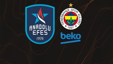 ANADOLU EFES FENERBAHÇE BEKO MAÇI CANLI İZLE | Anadolu Efes - Fenerbahçe Beko maçı ne zaman, saat kaçta ve hangi kanalda?