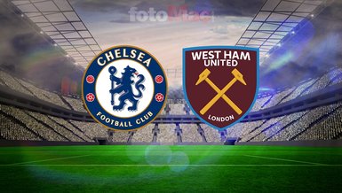 Chelsea-West Ham United maçı detayları: Saat kaçta, hangi kanalda yayınlanacak?