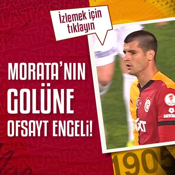 Alvaro Morata’nın golü geçersiz sayıldı!