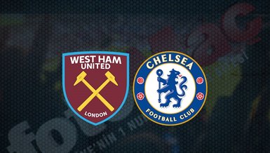 West Ham United - Chelsea maçı ne zaman, saat kaçta? Hangi kanalda canlı yayınlanacak? | İngiltere Premier Lig