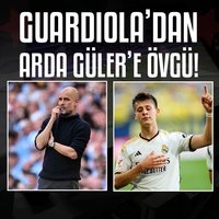 Guardiola'dan Arda Güler'e övgü dolu sözler!