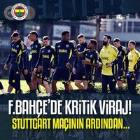 F.Bahçe'de kritik viraj!