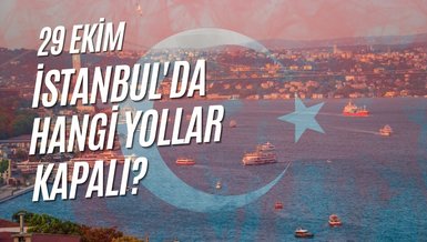 29 Ekim Çarşamba İstanbul'da hangi yollar kapalı? Cumhuriyet Bayramı törenleri nedeniyle kapanan tüm cadde ve alternatif güzergahlar!