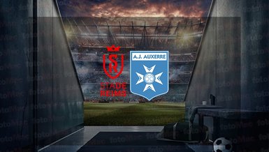 Reims Auxerre maçı ne zaman? Saat kaçta ve hangi kanalda canlı yayınlanacak?
