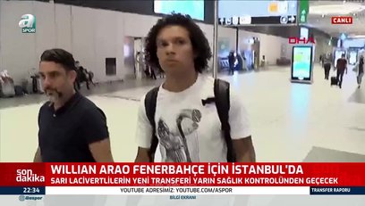 >F.Bahçe'nin yeni transferi Willian Arao İstanbul'da!