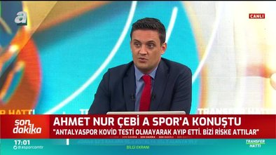 Ahmet Nur Çebi'den Antalyaspor açıklaması: Bizi riske attılar