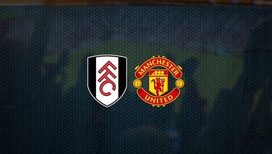 Fulham - Manchester United maçı ne zaman, saat kaçta ve hangi kanalda canlı yayınlanacak? | İngiltere Premier Lig