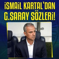 İsmail Kartal'dan Galatasaray sözleri!
