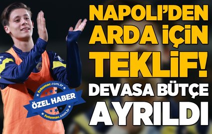 Napoli'den Arda için teklif! Devasa bütçe ayrıldı
