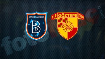 Başakşehir - Göztepe maçı ne zaman, saat kaçta?